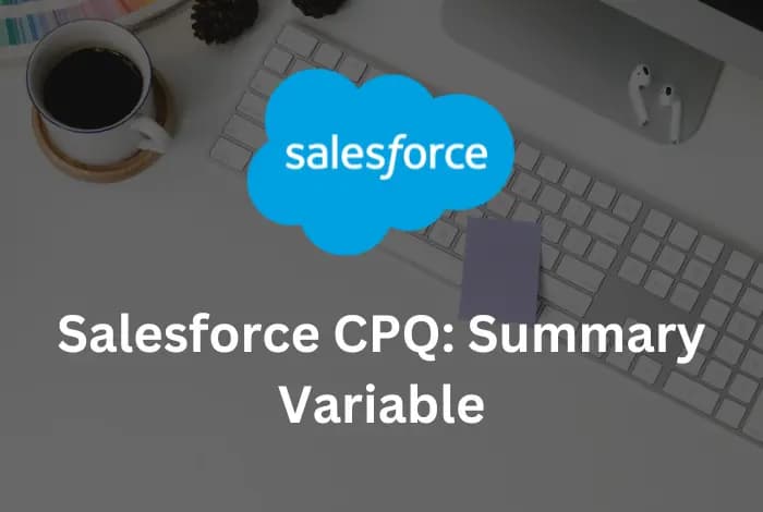 Salesforce CPQ: Summary Variable