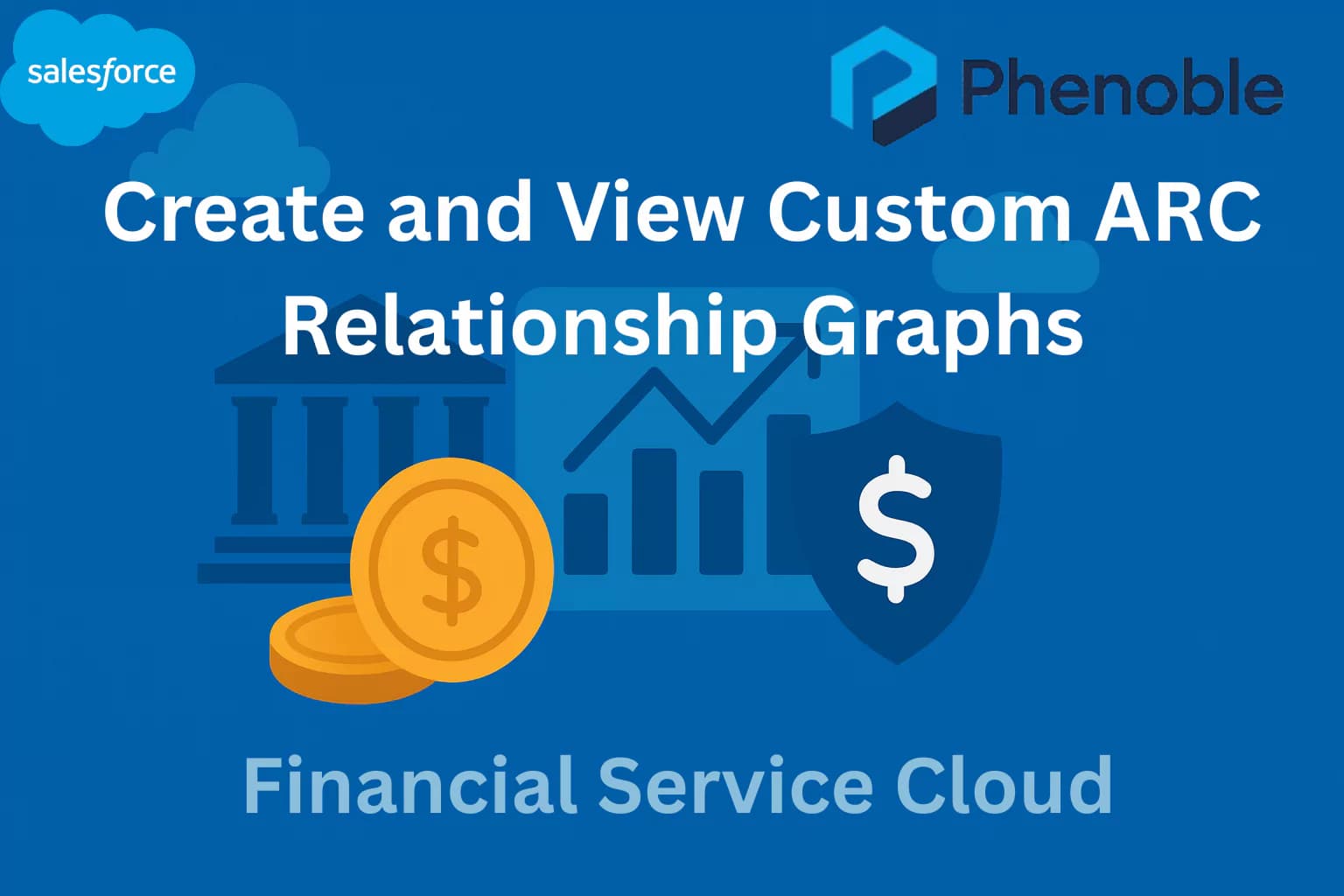 Financial Service Cloud-16 Create and View Custom ARC Relationship Graphs